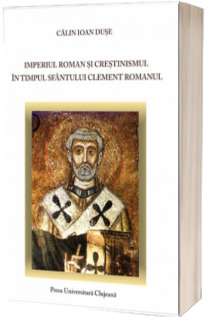 Imperiul roman si crestinismul in timpul Sfantului Clement Romanul