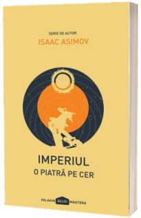 Imperiul, Volumul I - O piatra pe cer (editie paperback)