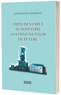Implementarea in industrie a ultrasunetelor de putere
