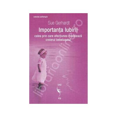 Importanta iubirii- calea prin care afectiunea modeleaza creierul bebelusului