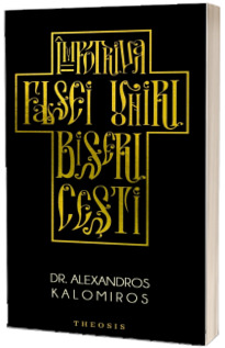 Impotriva falsei uniri bisericesti