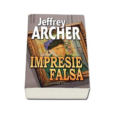 Impresie Falsa (Jeffrey Archer)