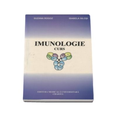 Imunologie. Curs - Suzana Rogoz, Isabela Silosi