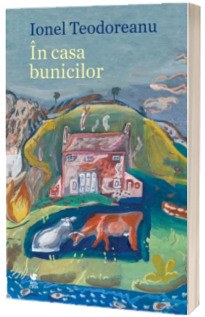 In casa bunicilor, Ionel Teodoreanu