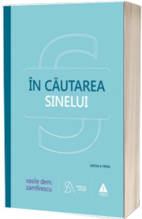 In cautarea sinelui. De la filosofie la psihanaliza in comunism - Editia a III-a