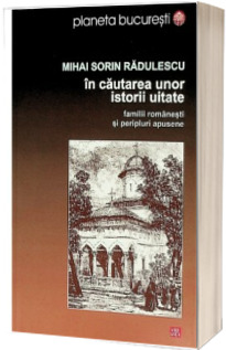 In cautarea unor istorii uitate. Familii romanesti si peripluri apusene