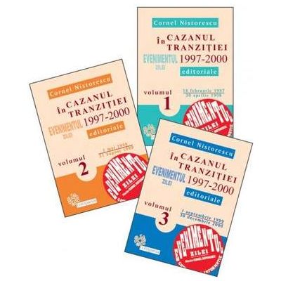 In cazanul tranzitiei - Editoriale din Evenimentul zilei 1997-2000 (3 volume)