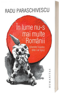 In lume nu-s mai multe Romanii (planetei noastre asta i-ar lipsi)