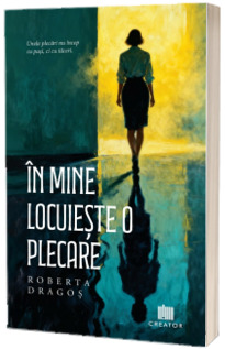 In mine locuieste o plecare In mine locuieste o plecare