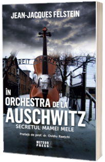 In orchestra de la Auschwitz. Secretul mamei mele