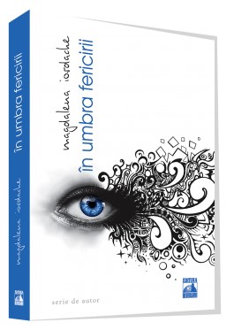 In umbra fericirii - Magdalena Iordache (Serie de autor)
