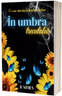 In umbra trecutului