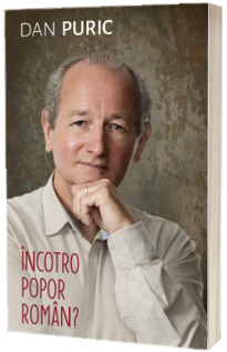 Incotro Popor Roman? Incotro Popor Roman?