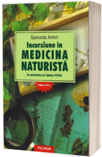 Incursiune in medicina naturista. In amintirea lui Valeriu Popa, editia a XVI-a