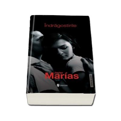 Indragostirile - Javier Marias (Serie de autor)