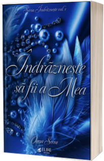 Indrazneste sa fii a mea
