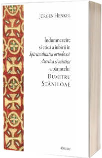 Indumnezeire si etica in Spiritualitatea ortodoxa