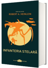 Infanteria stelara - Serie de autor Robert A. Heinlein