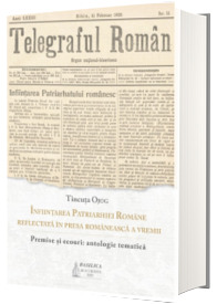 Infiintarea Patriarhiei Romane reflectata in presa romaneasca a vremii