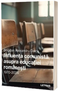 Influenta comunista asupra educatiei romanesti: 1970-2024