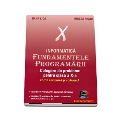 Informatica. Fundamentele Programarii, culegere de probleme pentru clasa a X-a