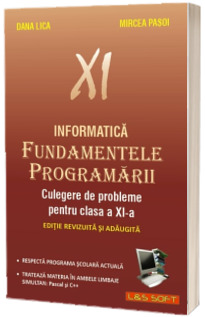 Informatica. Fundamentele Programarii, culegere de probleme pentru clasa a XI-a
