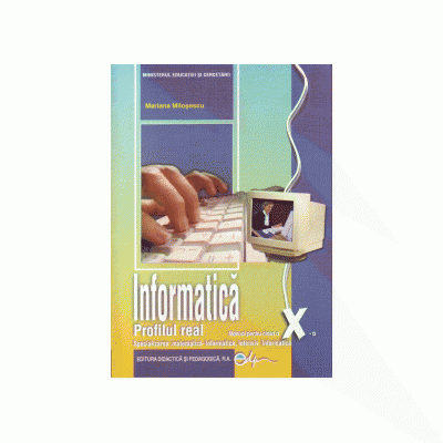 Informatica manual pentru clasa a X-a, C++ (profil real intensiv, specializarea matematica-informatica)