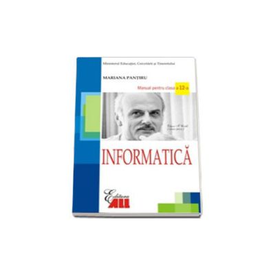 Informatica manual pentru clasa a XII-a - Mariana Pantiru