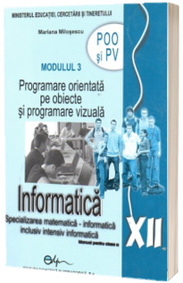 Informatica POO si PV, manual pentru clasa a XII-a (Stare: noua, cu defecte la coperta)