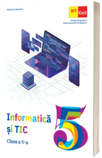 Informatica si TIC, manual pentru clasa a V-a (aprobat cu nr. 4065 din 16.06.2022)