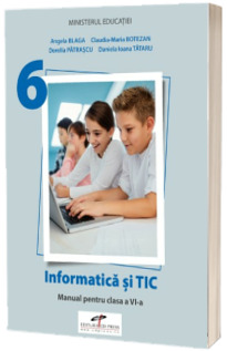 Informatica si TIC. Manual pentru clasa a VI-a (Ordin de Ministru nr. 5022/06.07.2023)