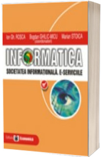 Informatica. Societatea informationala. E-serviciile