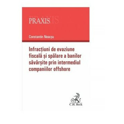 Infractiuni de evaziune fiscala si spalare a banilor savarsite prin intermediul companiilor offshore