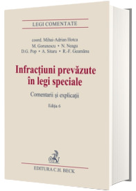 Infractiuni prevazute in legi speciale, Editia 6