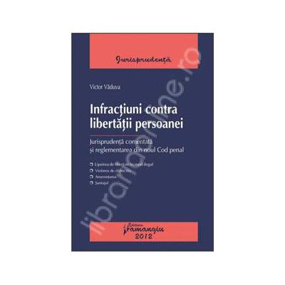 Infractiuni contra libertatii persoanei