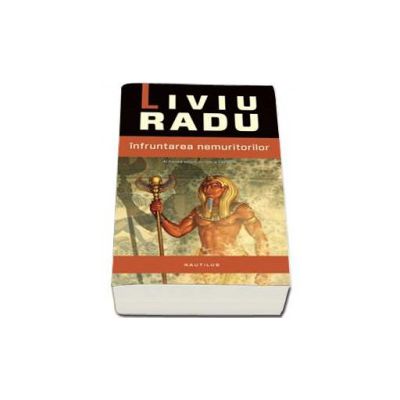 Infruntarea nemuritorilor - Al treilea volum din seria Taravik (Liviu Radu)