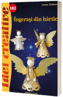 Ingerasi din hartie. Idei creative - Armin Taubner