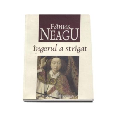 Ingerul a strigat - Fanus Neagu