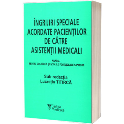 Ingrijiri speciale acordate pacientilor de catre asistentii medicali (Stare: noua, cu defecte la cotor)