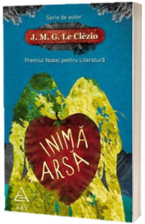 Inima arsa (Premiul Nobel pentru Literatura)