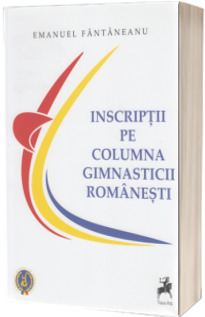 Inscriptii pe columna gimnasticii romanesti