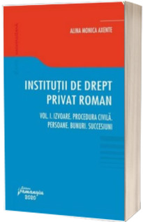 Institutii de drept privat roman. Vol. I