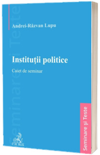 Institutii politice. Caiet de seminar