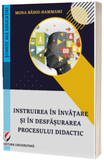 Instruirea in invatare si in desfasurarea procesului didactic