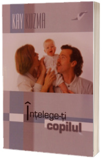 Intelege-ti copilul