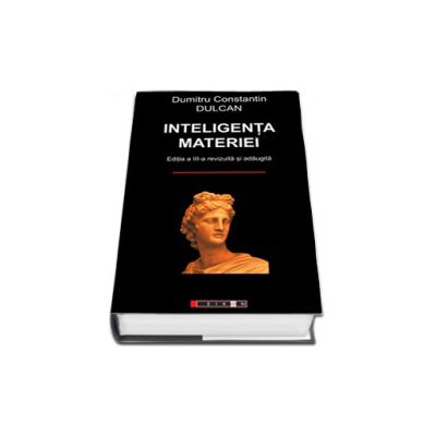 Inteligenta materiei (Editia a III-a, revizuita si adaugita)