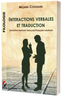 Interactions verbales et traduction. Domaine roumain-français/français-roumain