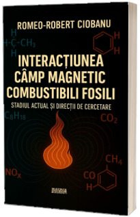 Interactiunea camp magnetic-combustibili fosili