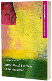 Intercultural Business Communication. An introduction to the theory and practice of intercultural business communication for teachers, language trainers, and business people