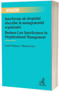 Interferente ale dreptului afacerilor in managementul organizatiei  Business Law Interferences in Organizational Management